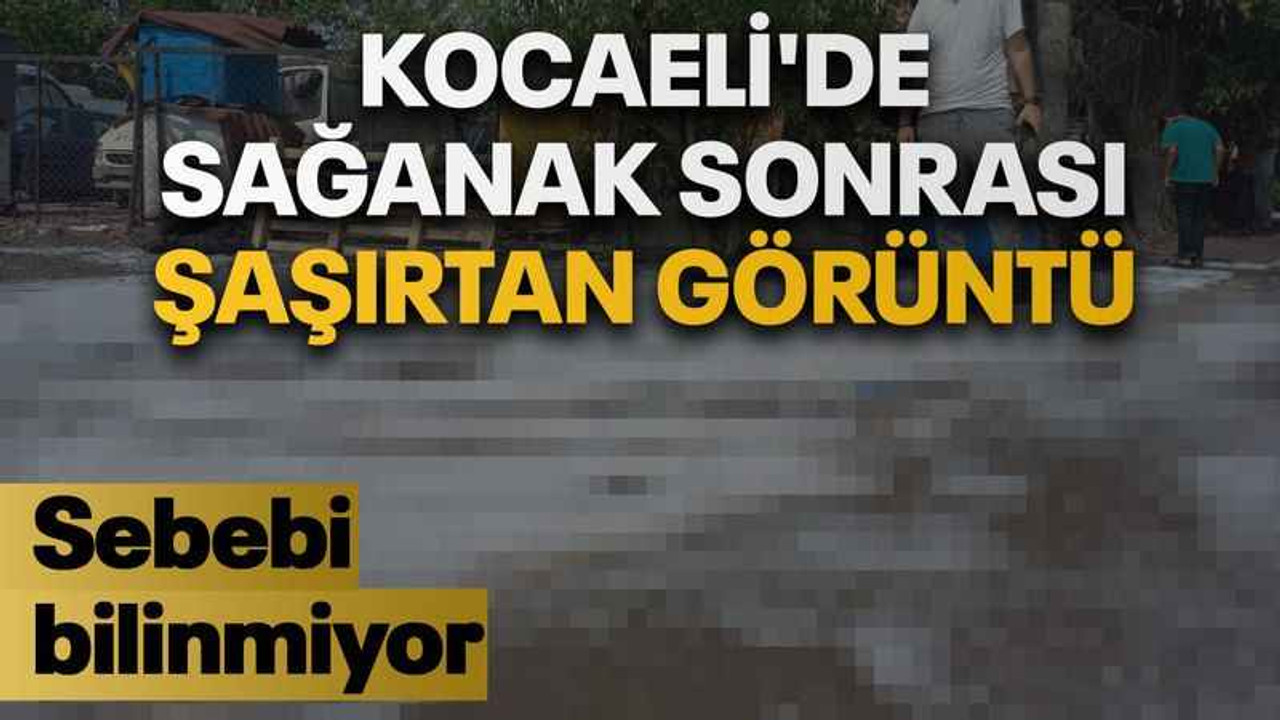 Kocaeli'de sağanak sonrası şaşırtan görüntü